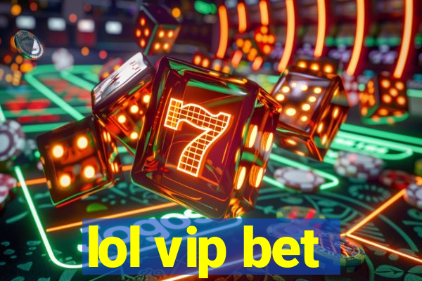 lol vip bet